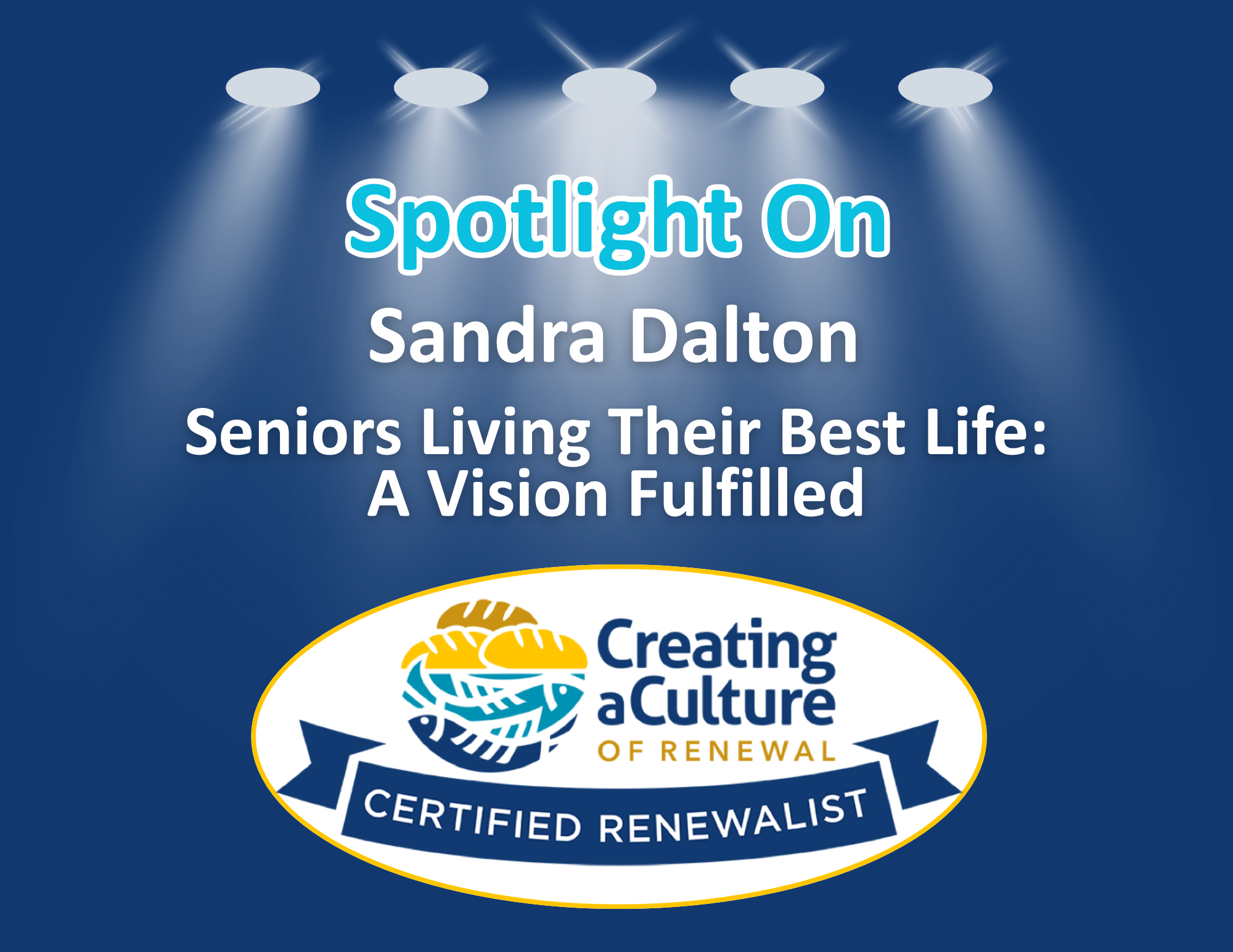 Spotlight on Certified Renewalists blog series 2025--Sandra Dalton--Seniors Living Their Best Life