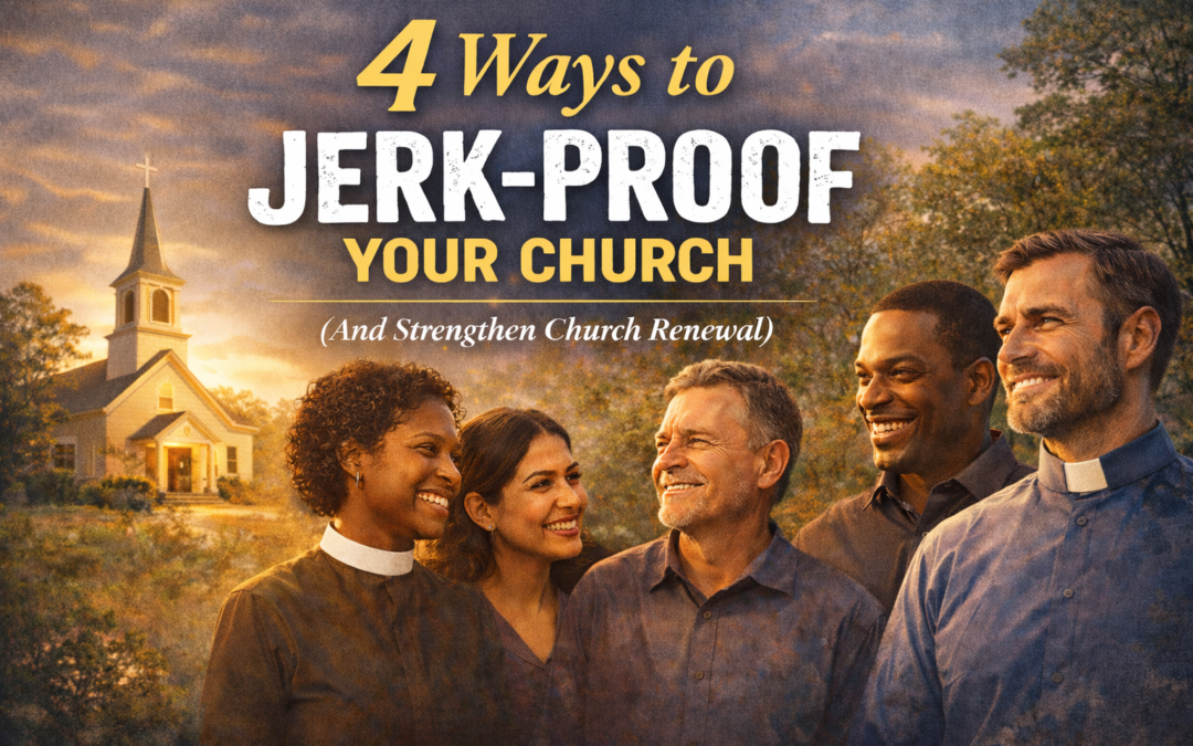 4 Ways to Jerk-Proof Your Church